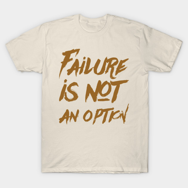 Failure is not an option by WordFandom